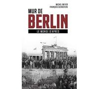 Mur de Berlin, le monde d'après