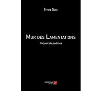 Mur des Lamentations: Recueil de poèmes