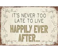 Mur Étain Panneau Citation Vintage « Il N'Est Jamais Trop Tard Pour Vivre Heureux Pour Toujours » (Style Rétro) Affiche Unique Tin Signs Vintage Métal Étain Signe Pour Chambre Garage M