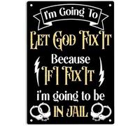 Mur Étain Panneau Je Vais Laisser Dieu Arranger Ça, Parce Que Si J'Essaie D'Intervenir, Je Vais Aller en Prison. Affiche Décorative Tin Signs Vintage Métal Étain Signe pour Chambre Salon Garage S