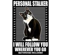 Mur Étain Panneau Tuxedo Cat Personal Stalker Je Te Suivrai Partout Où Tu Iras Inclus Style Rétro Look Rouillé Affiche Unique Tin Signs Rétro Métal Étain Signe Pour Maison Chambre Restaurant M