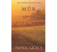 Mûr pour la Séduction (Roman à Suspense en Vignoble Toscan - Tome 4)