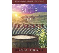 Mûr pour le Meurtre (Roman à Suspense en Vignoble Toscan - Tome 1)
