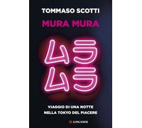 Mura mura. Viaggio di una notte nella Tokyo del piacere