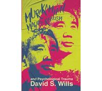 Murakamian Magical Realism and Psychological Trauma