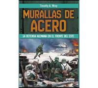 Murallas de acero: La defensa alemana en el Frente del Este