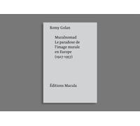Muralnomad Le paradoxe de l'image murale en Europe - Romy Golan - Macula Eds - broché - Beau livre