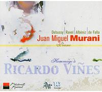 Murani, Juan Miguel - Hommage à Ricardo Vines - Debussy / Ravel / Falla / Albeniz