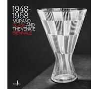 Murano Glass and the Venice Biennale 1948-1958 /anglais/italien