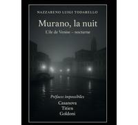 MURANO, LA NUIT: L’île de Venise - nocturne