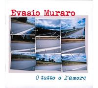 Muraro Evasio - O Tutto O L'amore