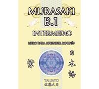 Murasaki B1 Intermedio: Libro para Aprender Japonés - Camino hacia el N4