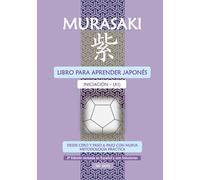 Murasaki: Libro para aprender japonés - Iniciación A1: Desde Cero y Paso a Paso con nueva Metodología Práctica