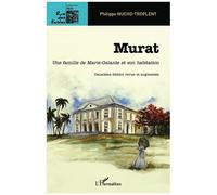 Murat - Une Famille De Marie-Galante Et Son Habitation