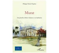 Murat - Une Famille De Marie-Galante Et Son Habitation