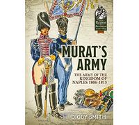 Murat's Army: The Army of the Kingdom of Naples 1806-1815