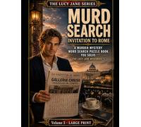 MURD SEARCH - INVITATION TO ROME: A Murder Mystery (Large Print) Word Search Puzzle Book You Solve (The Lucy Jane Mysteries™)