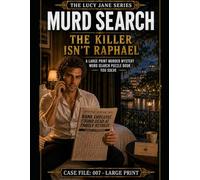 MURD SEARCH - THE KILLER ISN'T RAPHAEL: A Large Print Murder Mystery Word Search Puzzle Book You Solve (The Lucy Jane Mysteries™)