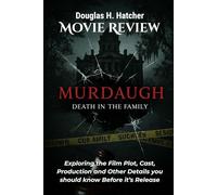 Murdaugh: Death In the Family (Movie Review): Exploring the Film Plot, Cast, Production and Other Details you should know Before it’s Release
