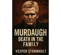 Murdaugh: Death in the Family: The Fall of Power and the Price of Secrets