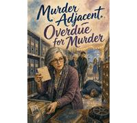 Murder Adjacent #4: Overdue for Murder A Bellwether County Murder Mystery - Kit Hollis - RP Media - ebook (ePub) - Livre