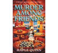 Murder Among Friends: A Completely Gripping Seaside Town Cozy Mystery
