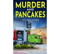 Murder and Pancakes: Taco Truck Mysteries - Book 4