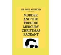 MURDER and the FREDDIE MERCURY CHRISTMAS PAGEANT