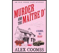 Murder and the Maitre D' Dive into this NEW Old Forge Cafe Mystery featuring a cook-turned-detective and a maître d' under suspicion - Alex Coombs - No Exit Press - ebook (ePub) - Livre