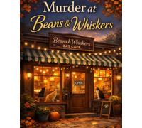 Murder at Beans & Whiskers: A Cozy Mystery: The Cat Café Murders