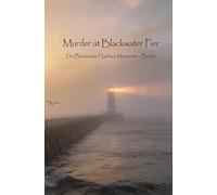 Murder at Blackwater Pier: The Blackwater Harbour Mysteries - Book 1