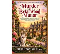 MURDER AT BRIARWOOD MANOR: A Cat-Loving Amateur Sleuth Cozy Mystery with Hidden Passages, Village Secrets, and a Clever Feline Sidekick (Book 1)