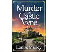 Murder at Castle Vyne: A cozy murder mystery you won’t be able to put down