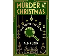 Murder at Christmas: You Solve the Crime A cosy crime mystery in the style of a Choose Your Own Adventure - G. B. Rubin - Simon & Schuster UK - ebook (ePub) - Livre