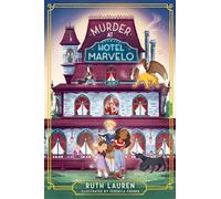 Murder at Hotel Marvelo A magical mystery adventure for young readers - Ruth Lauren - Piccadilly Press - ebook (ePub) - Livre