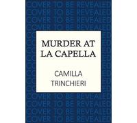 Murder at La Capella The enthralling murder mystery set in the wine-soaked Italian countryside - Camilla Trinchieri - Allison & Busby - ebook (ePub) - Livre