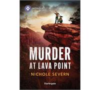 Murder at Lava Point - Nichole Severn - Harlequin Intrigue - ebook (ePub) - Livre