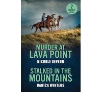 Murder At Lava Point / Stalked In The Mountains: Murder at Lava Point (Red Rock Murders) / Stalked in the Mountains (West Glacier Ranch Suspense)