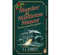 Murder at Mistletoe Manor A cosy Christmas murder mystery to curl up with this winter - F. L. Everett - Penguin - ebook (ePub) - Livre