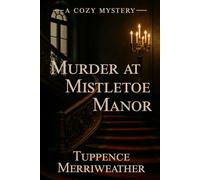 Murder at Mistletoe Manor: An Internet Password Logbook Disguised as a Cozy Mystery Novel