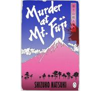 Murder at Mount Fuji: A classic mystery from Japan’s Queen of Crime