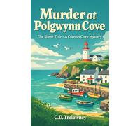 Murder at Polgwynn Cove: The Silent Tide - A Cornish Cozy Mystery