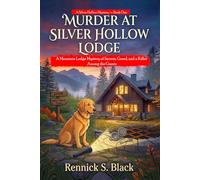 Murder at Silver Hollow Lodge: A Mountain Lodge Mystery of Secrets, Greed, and a Killer Among the Guests