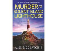 Murder at Solent Island Lighthouse: An absolutely addictive English cozy mystery