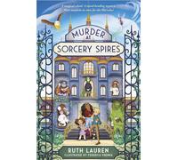 Murder at Sorcery Spires the magical second book in the Marvelo Mystery series! - Ruth Lauren - Piccadilly Press - ebook (ePub) - Livre