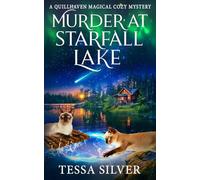 Murder at Starfall Lake: A Quillhaven Magical Cozy Mystery