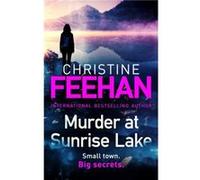 Murder at Sunrise Lake - Christine Feehan - Little Brown Book Group - Livre en Anglais - Hardback Christine FeehanChristine Feehan (Auteur)