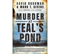 Murder at Teal's Pond: Hazel Drew and the Mystery That Inspired Twin Peaks