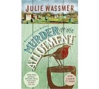 Murder At The Allotment by Julie Wassmer Julie Wassmer (Auteur)