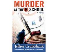 Murder at the B-school Jeffrey Cruikshank (Auteur)
